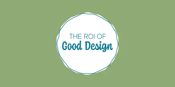 Blog header — 'The ROI of Good Design'