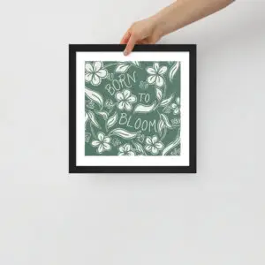 Born to Bloom | Framed Print